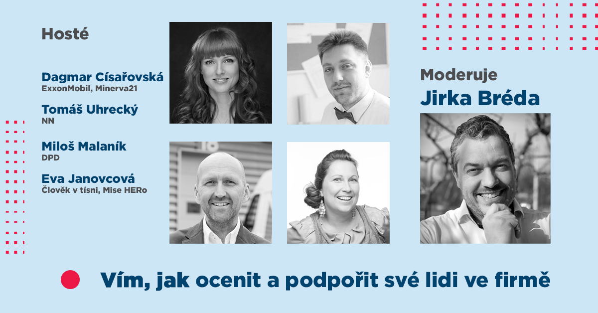 Vím, jak ocenit a podpořit své lidi ve firmě