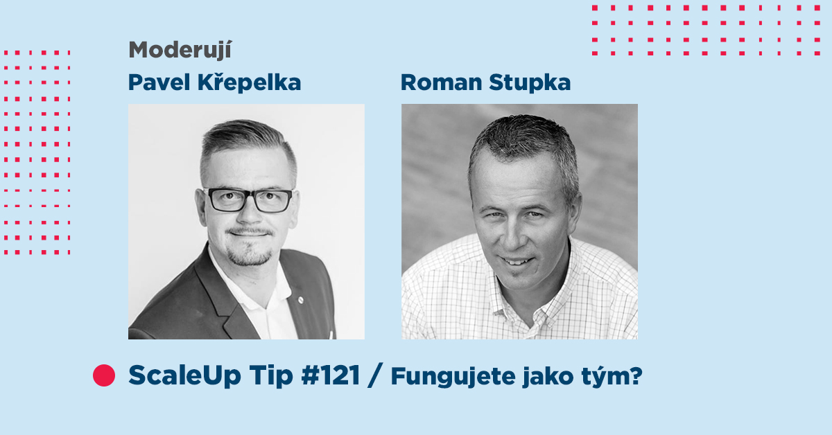ScaleUp Tip #121 – Fungujete jako tým?