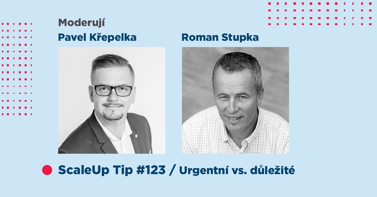 ScaleUp Tip #123 – Urgentní vs. důležité