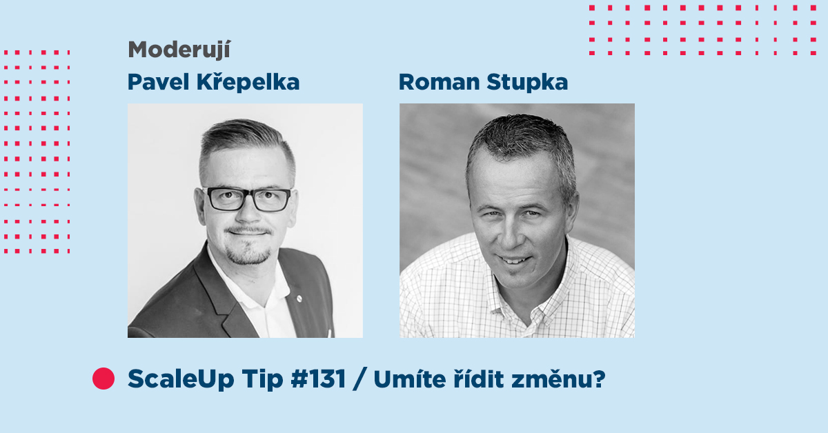 ScaleUp Tip #131 – Umíte řídit změnu?
