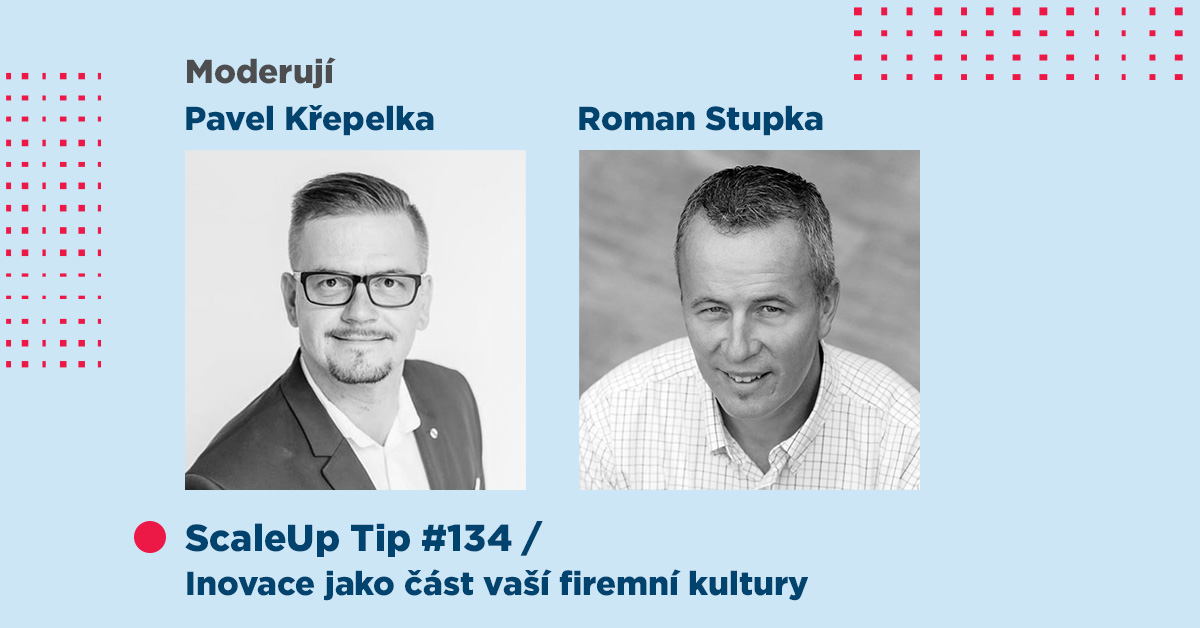 ScaleUp Tip #134 – Inovace jako část vaší firemní kultury