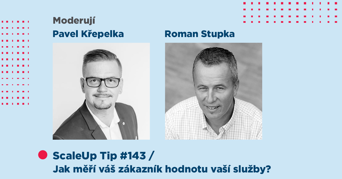 ScaleUp Tip #143 – Jak měří váš zákazník hodnotu vaší služby?