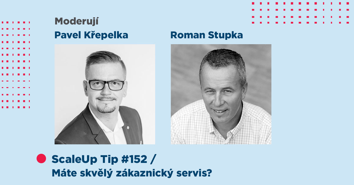 ScaleUp Tip #152 – Máte skvělý zákaznický servis?
