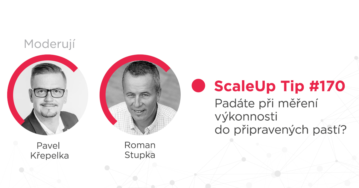 ScaleUp Tip #170 – Padáte při měření výkonnosti do připravených pastí?