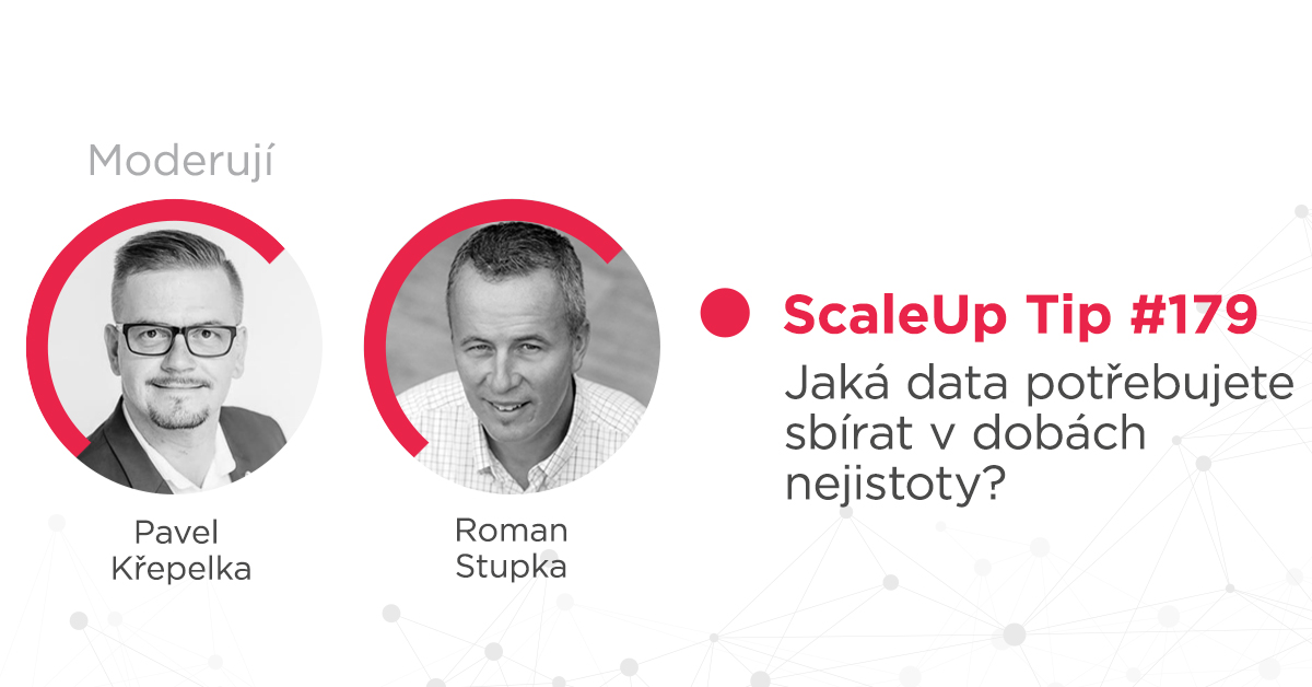 ScaleUp Tip #179 – Jaká data potřebujete sbírat v dobách nejistoty?