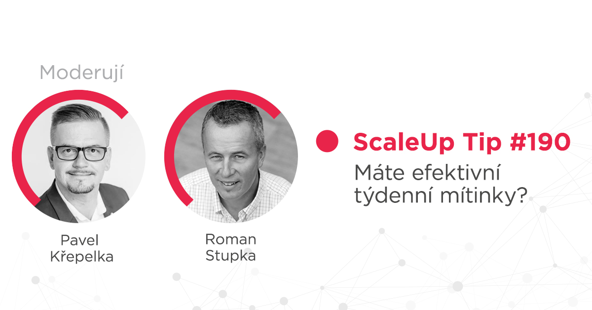 ScaleUp Tip #190 – Máte efektivní týdenní mítinky?