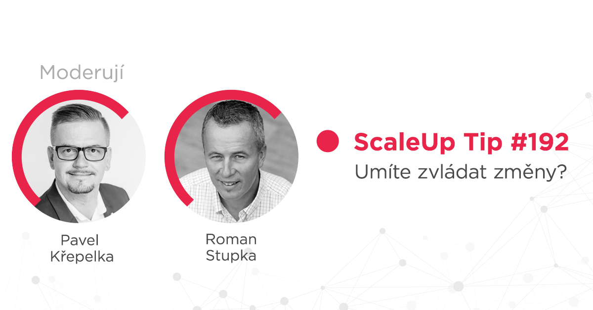 ScaleUp Tip #192 – Umíte zvládat změny?