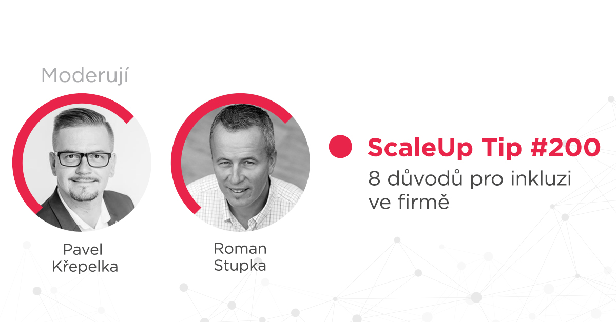 ScaleUp Tip #200 – 8 důvodů pro inkluzi ve firmě