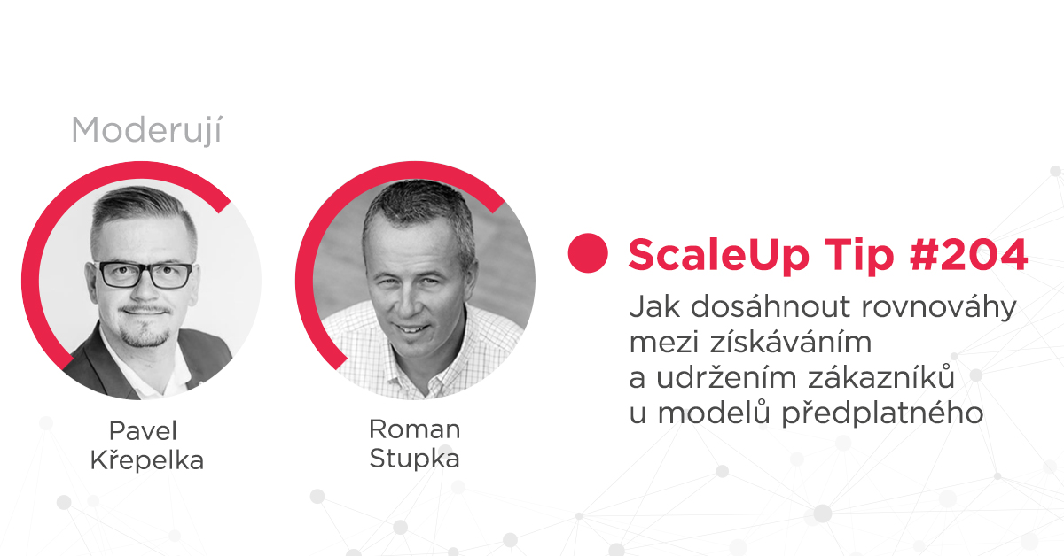 ScaleUp Tip #204 – Jak dosáhnout rovnováhy mezi získáváním a udržením zákazníků u modelů předplatného