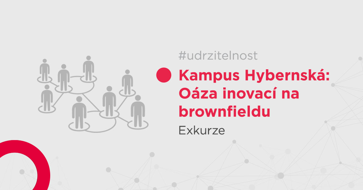 Kampus Hybernská: Oáza inovací na brownfieldu