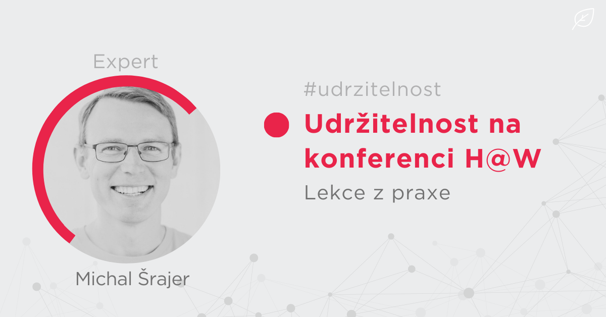 Lekce z praxe: Udržitelnost na konferenci H@W