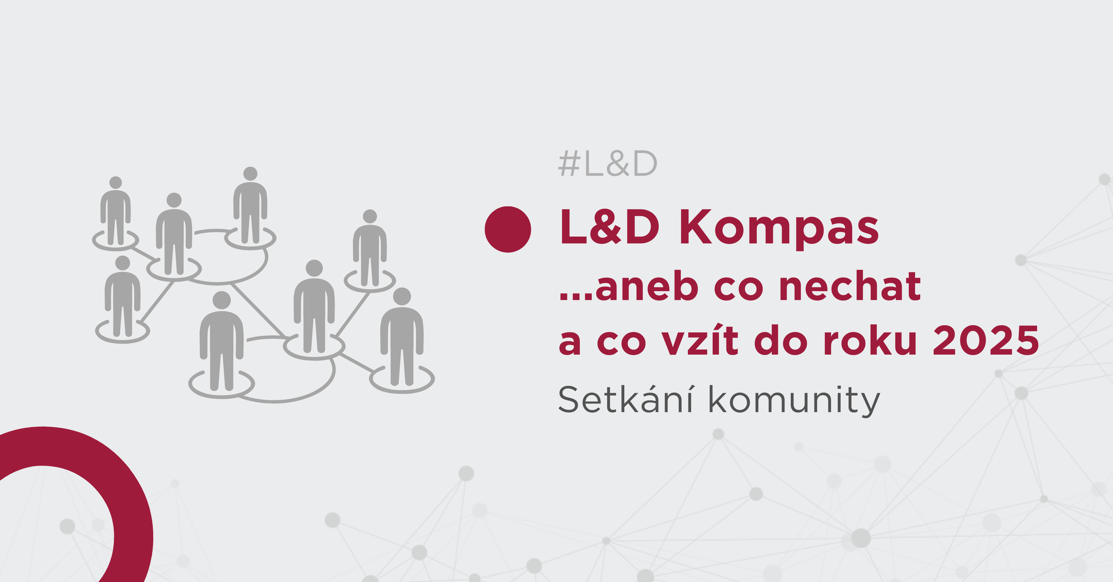 L&D Kompas …aneb co nechat a co vzít do roku 2025